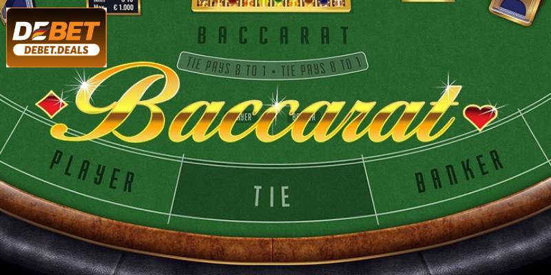 Tìm hiểu Baccarat DEBET là gì?