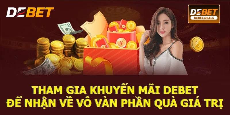 Chi tiết chương trình DEBET khuyến mãi lần đầu