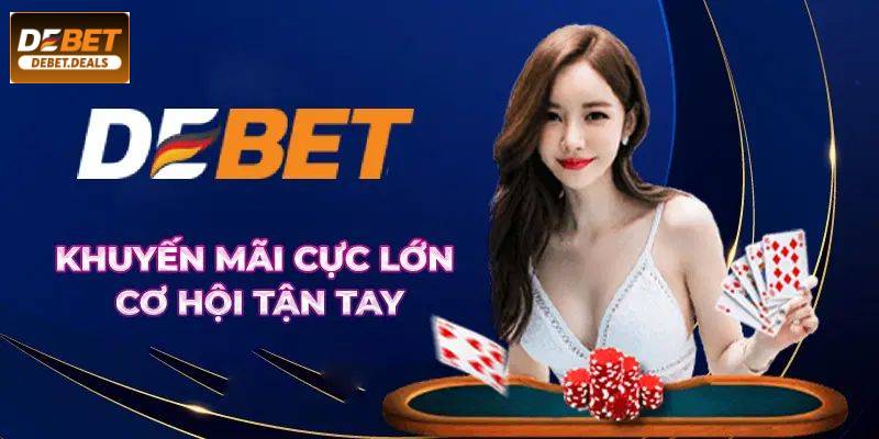 Điều kiện tham gia nhận khuyến mãi DEBET