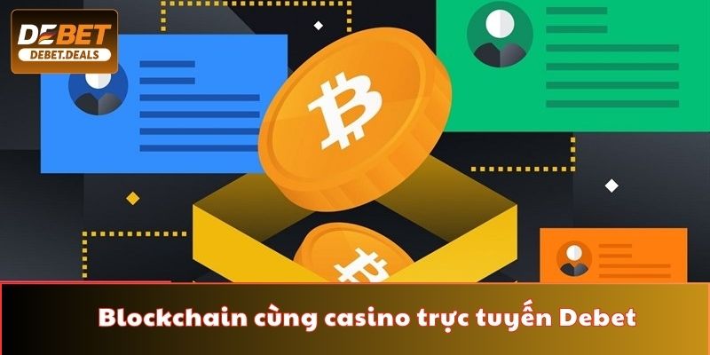 Blockchain cùng casino trực tuyến Debet