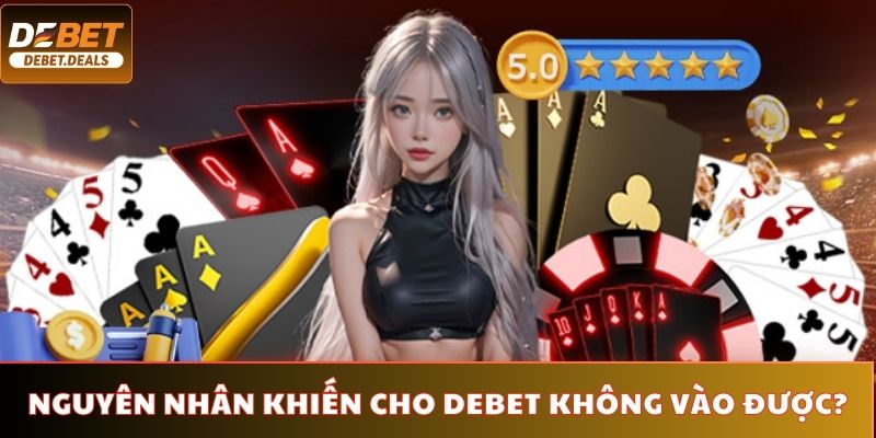 Cách giải quyết tình trạng Debet bị chặn không vào được