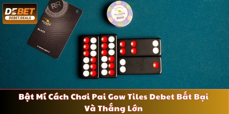 Khái quát thông tin về tựa game Pai Gow Tiles