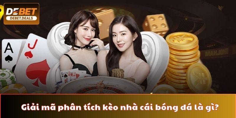 Giải mã phân tích kèo nhà cái bóng đá là gì?