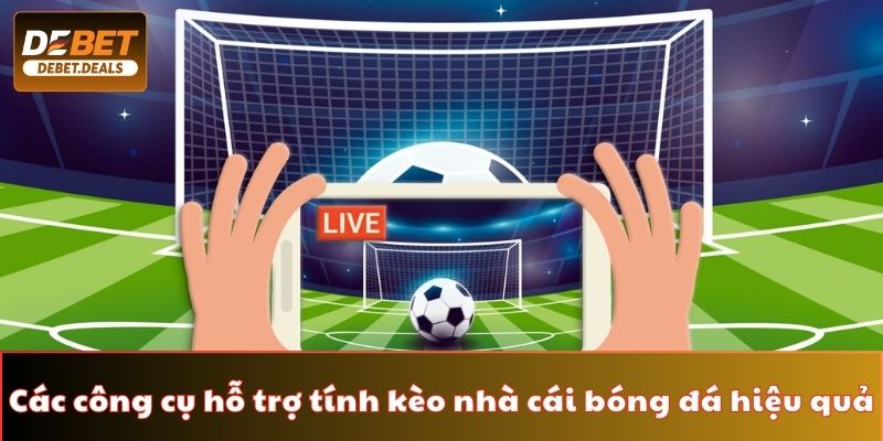 Bật mí các công cụ hỗ trợ tính kèo bóng đá